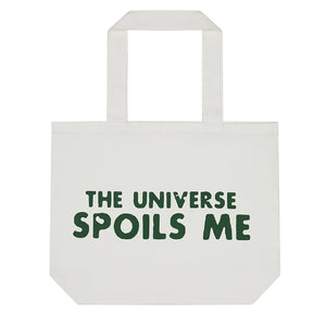 The Universe Spoils Me Tote