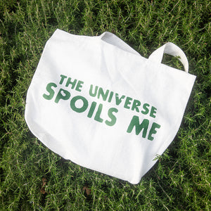 The Universe Spoils Me Tote